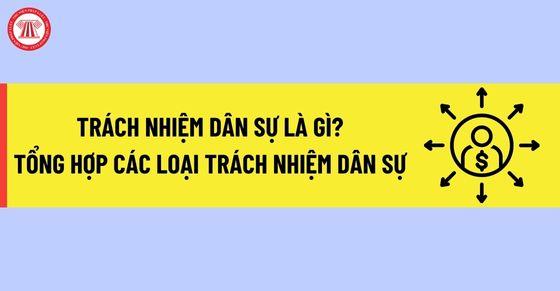 Trách nhiệm dân sự là gì? Tổng hợp các loại trách nhiệm dân sự