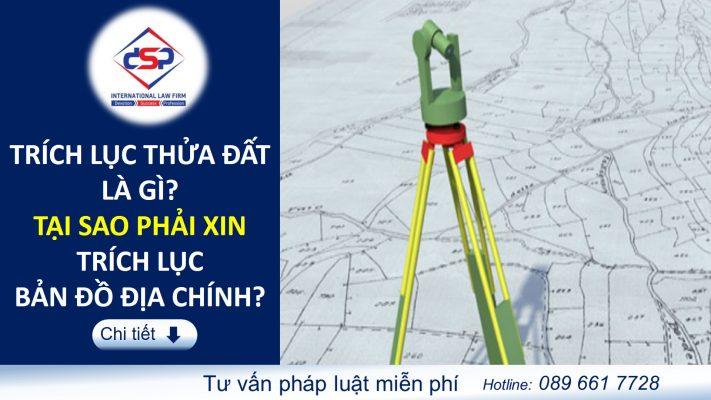 Trích lục thửa đất là gì? Tại sao phải xin trích lục bản đồ địa chính?