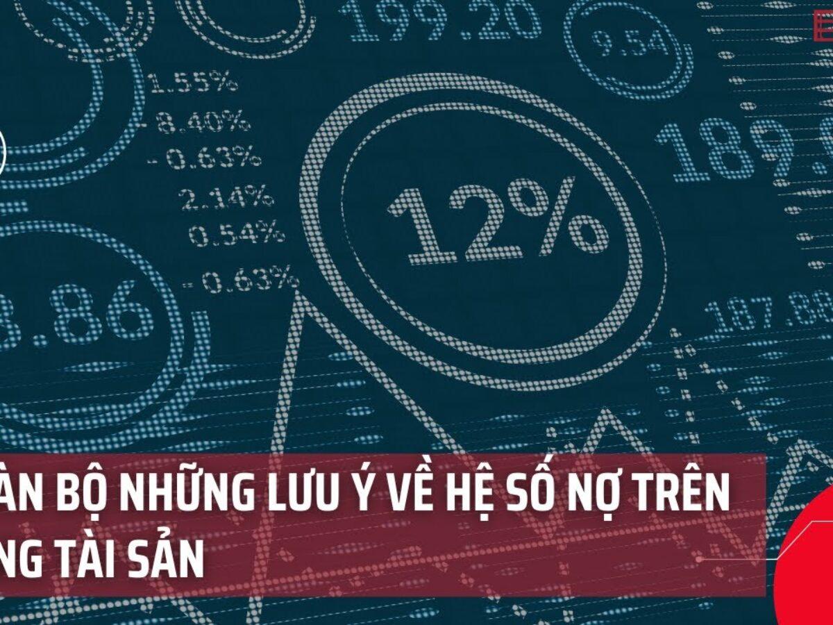 Lưu ý quan trọng về hệ số nợ trên tổng tài sản mới nhất 2024