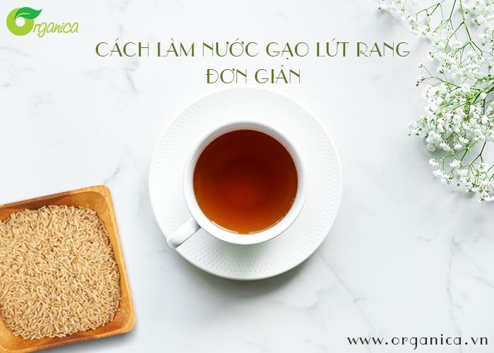 7 cái “lợi” khi bạn uống gạo lứt rang mỗi ngày