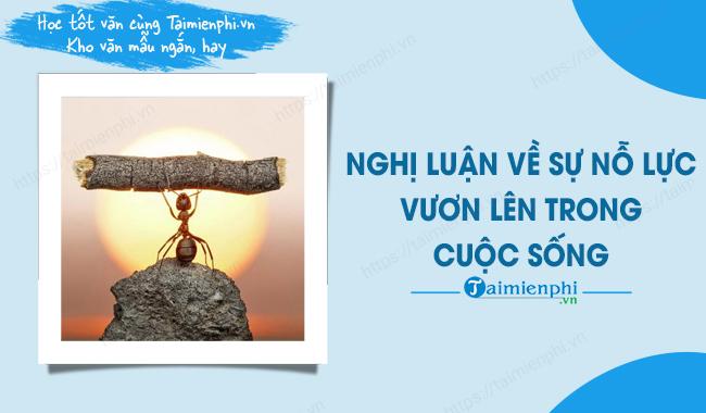 Nghị luận về ý nghĩa của sự nỗ lực trong cuộc sống - Bài viết tốt nhất, ngắn gọn