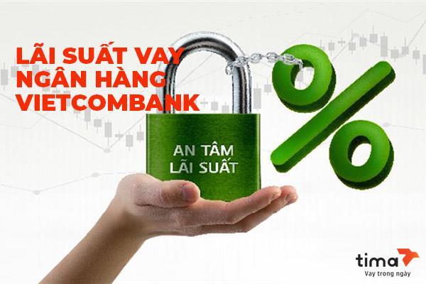 Lãi suất vay ngân hàng Vietcombank là bao nhiêu? Update Tháng 03/2024