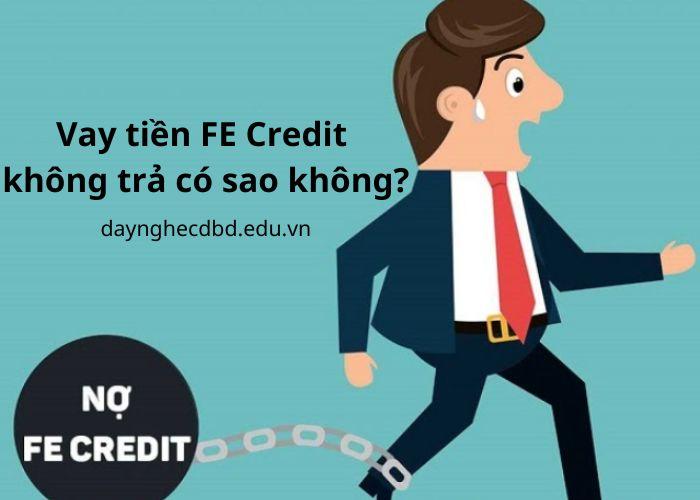 Vay tiền FE Credit Không Trả Có Sao Không? Có Bị Đi Tù Không?