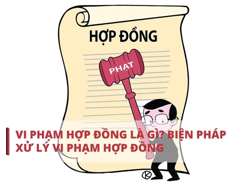 Vi phạm hợp đồng là gì? Biện pháp xử lý vi phạm hợp đồng