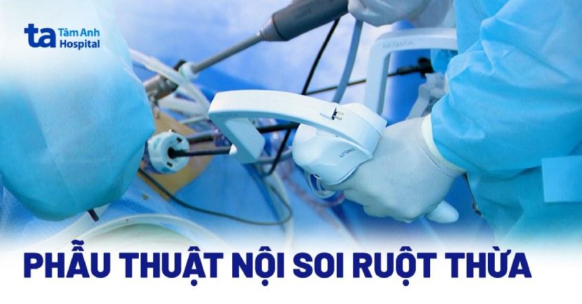 Phẫu thuật nội soi ruột thừa: Quy trình thực hiện và hậu phẫu