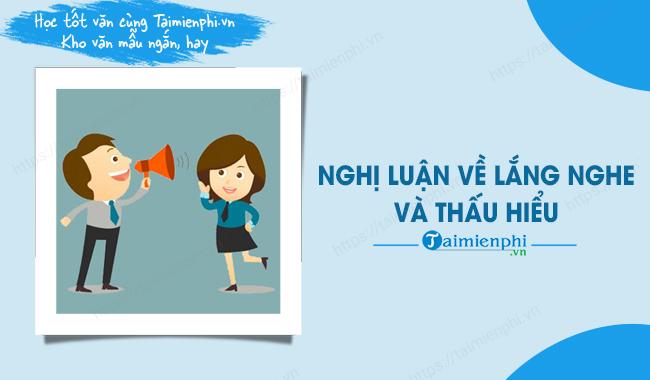 Lập luận về tầm quan trọng của việc lắng nghe và thấu hiểu - Bài viết ngắn gọn