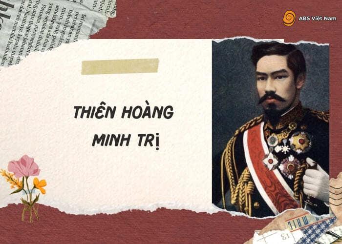 Thiên Hoàng Minh Trị – Công cuộc duy tân thay đổi Nhật Bản