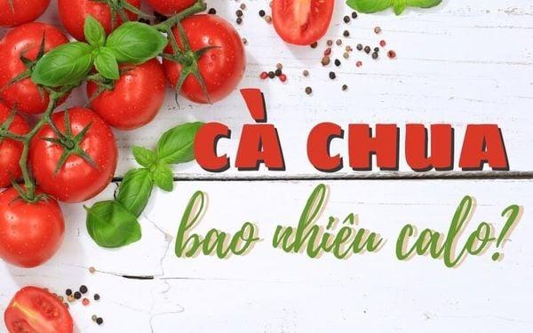 Cà chua bao nhiêu calo? Ăn cà chua có hỗ trợ giảm cân không?