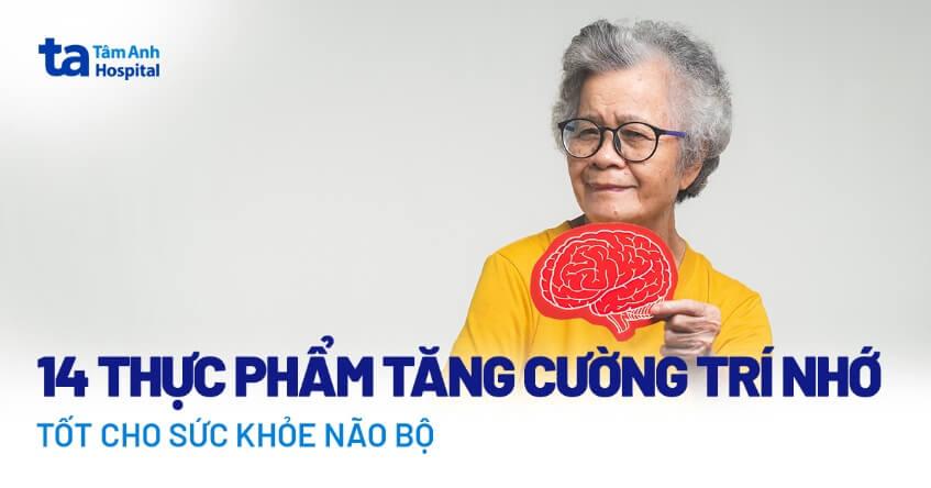 14 thực phẩm tăng cường trí nhớ bổ sung dinh dưỡng cho trí não