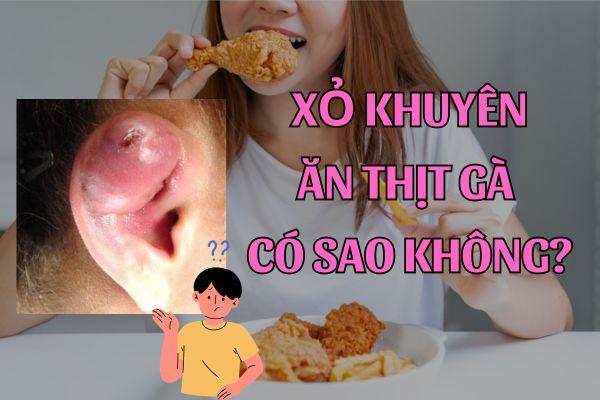 Xỏ khuyên ăn thịt gà có sao không? Giải thích từ góc nhìn khoa học