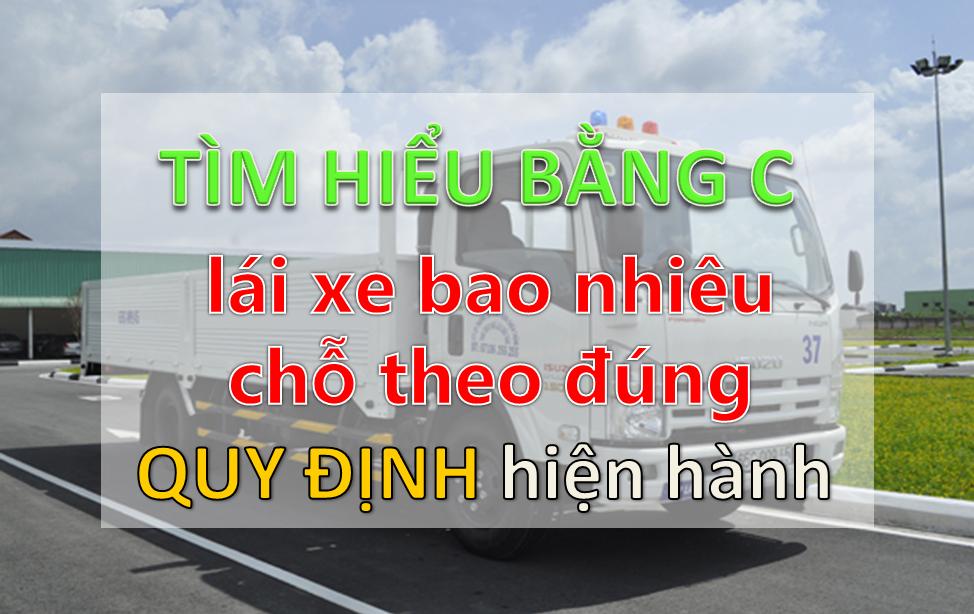 TÌM HIỂU bằng C lái xe bao nhiêu chỗ theo đúng QUY ĐỊNH hiện hành