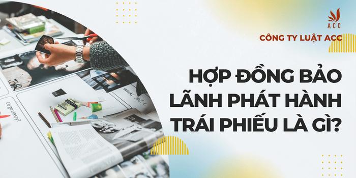 Hợp đồng bảo lãnh phát hành trái phiếu là gì?