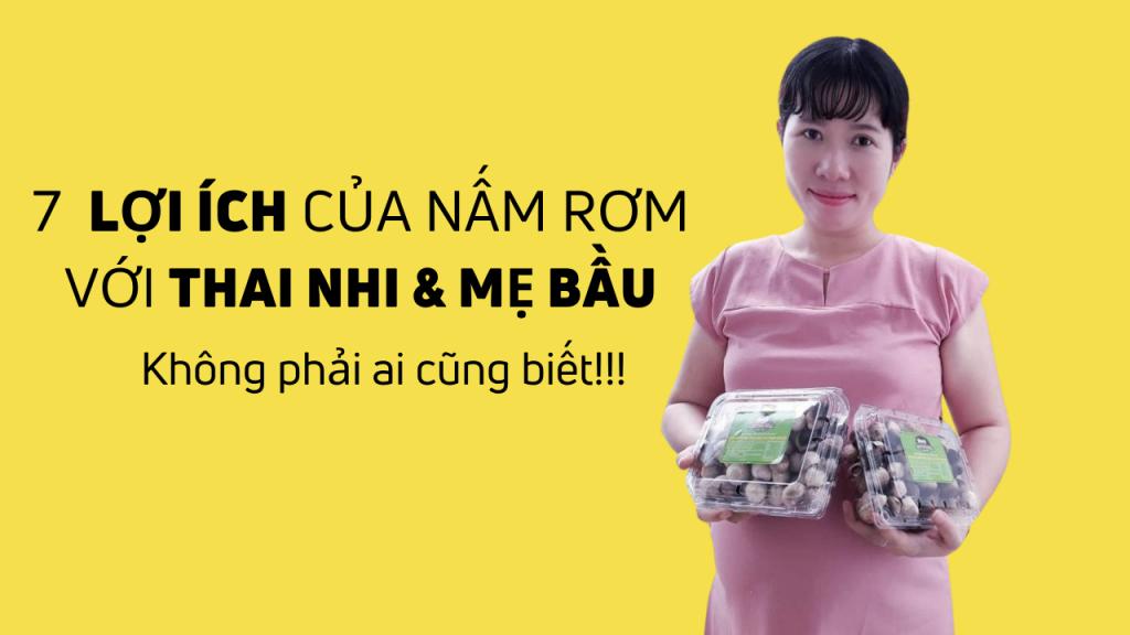 7 lợi ích của nấm rơm  với THAI NHI & MẸ BẦU KHÔNG PHẢI AI CŨNG BIẾT