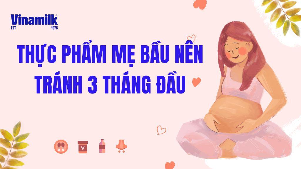 MẸ BẦU 3 THÁNG ĐẦU KHÔNG NÊN ĂN GÌ? 29 THỰC PHẨM NÊN KIÊNG