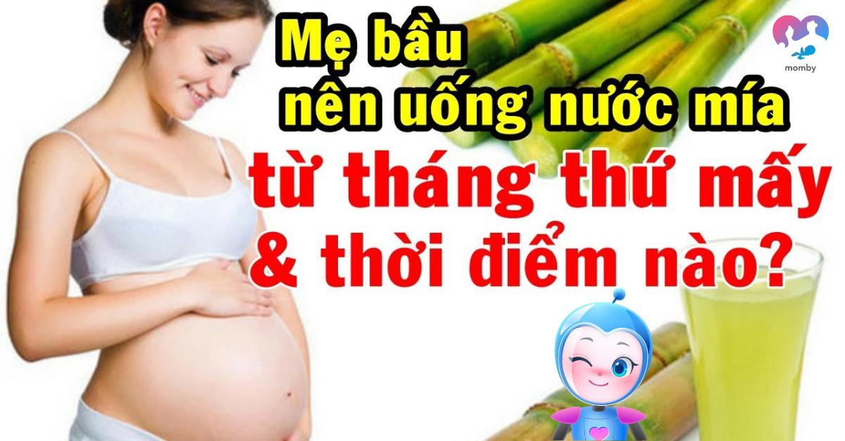 Thời điểm "vàng" mẹ bầu nên uống nước mía là khi nào?