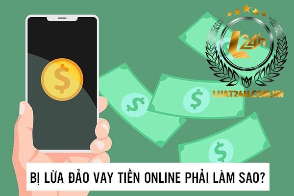 Khi bị lừa đảo vay tiền online phải làm sao? cách xử lý, phòng tránh