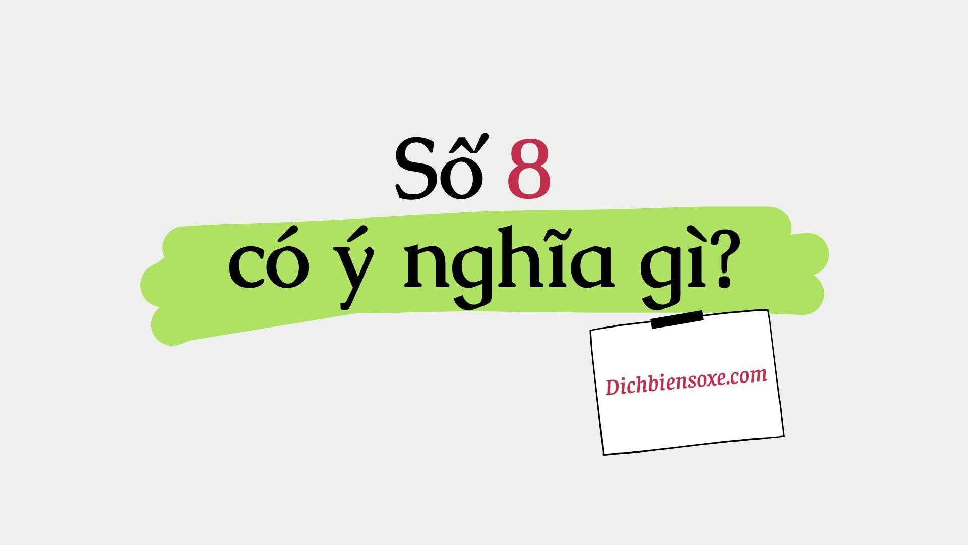 Biển số xe 8 nút có ý nghĩa gì? Luận giải ý nghĩa số 8 trong phong thủy