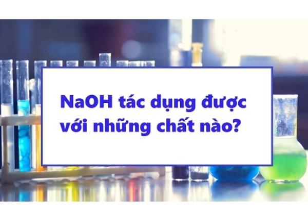 [Giải đáp] các chất vô cơ tác dụng với NaOH – Tính chất hóa học