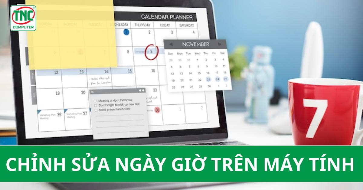 Hướng dẫn cách chỉnh sửa ngày giờ trên máy tính cực dễ