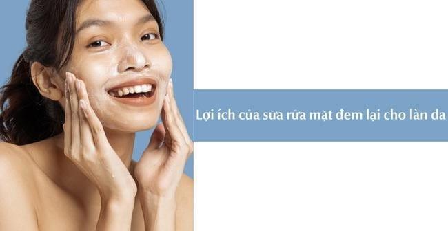 Cách dùng sữa rửa mặt sạch sâu hiệu quả giúp da sáng mịn