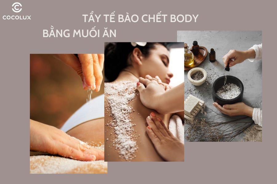 Bật mí 10+ Công thức tẩy tế bào chết body bằng muối ăn siêu rẻ 