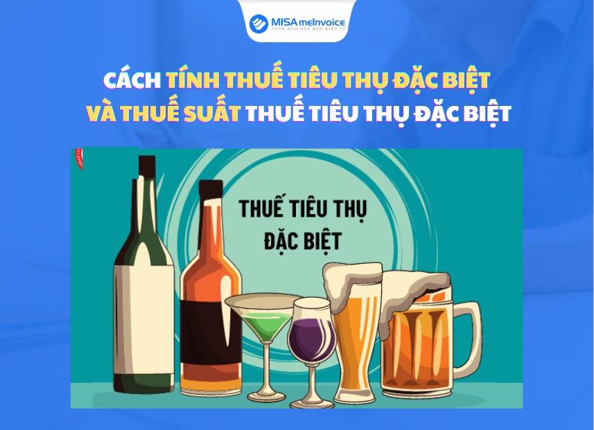 [Mới 2023] Cách tính thuế tiêu thụ đặc biệt và thuế suất thuế tiêu thụ đặc biệt