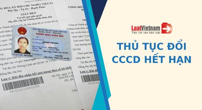 Cập nhật thủ tục đổi Căn cước công dân hết hạn mới nhất