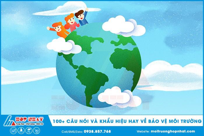 100+ câu nói và khẩu hiệu hay về bảo vệ môi trường