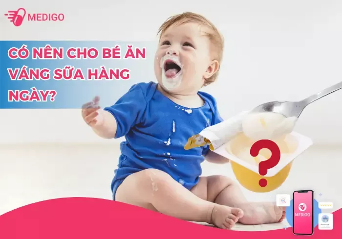 Có nên cho bé ăn váng sữa hàng ngày hay không?