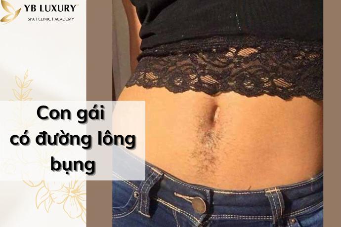 Vì sao con gái có đường lông ở bụng? Có nên triệt lông bụng?