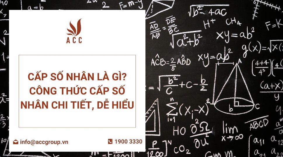 Cấp số nhân là gì? Công thức cấp số nhân chi tiết, dễ hiểu