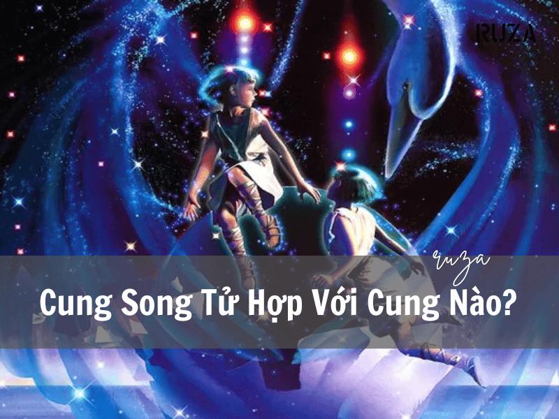 Cung Song Tử Hợp Với Cung Nào? Giải Mã Từ A- Z về Cung Song Tử