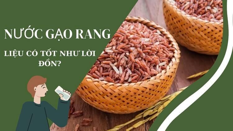 Bật mí 10 tác dụng thần kỳ của nước gạo rang không phải ai cũng biết