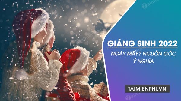 Ngày lễ Giáng sinh năm 2022 rơi vào ngày mấy? Noel 2022 là thứ mấy?