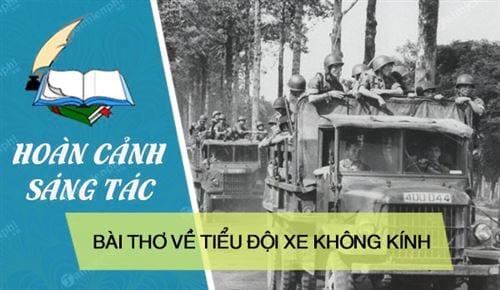 Bối cảnh sáng tác của bài thơ Bài thơ về tiểu đội xe không kính