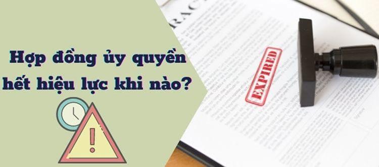 Hợp đồng ủy quyền hết hiệu lực khi nào?