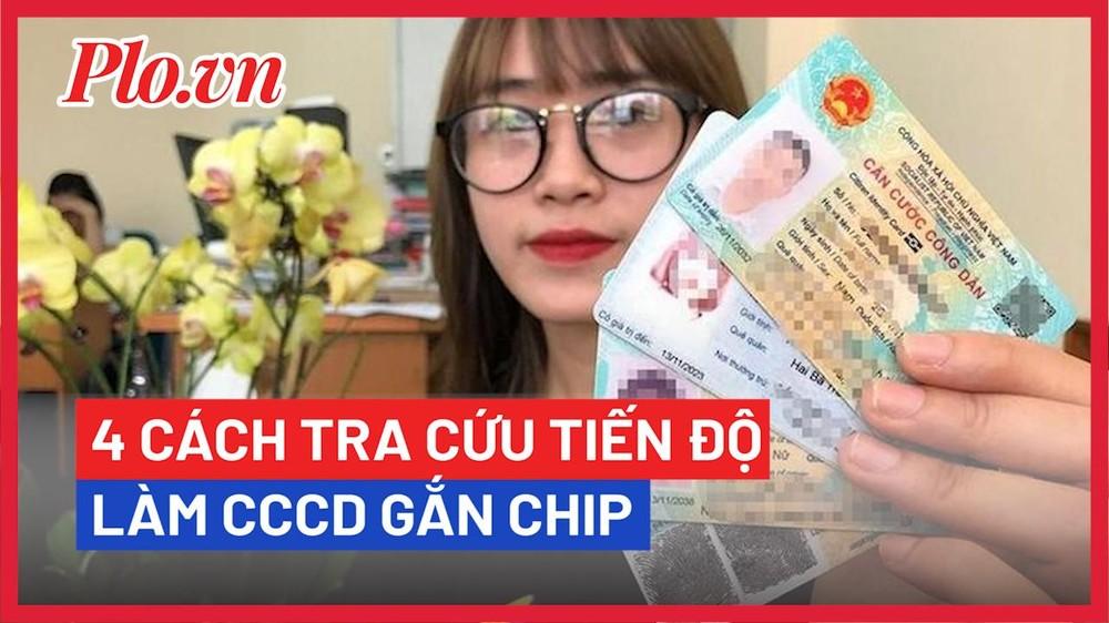 4 cách tra cứu CCCD gắn chip đã làm xong chưa