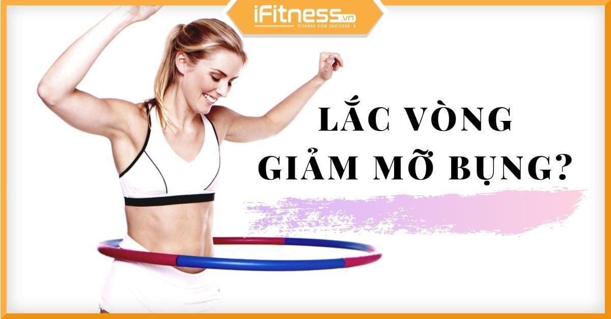 Lắc vòng có giảm cân không? 18 bài tập lắc vòng giảm mỡ bụng #1