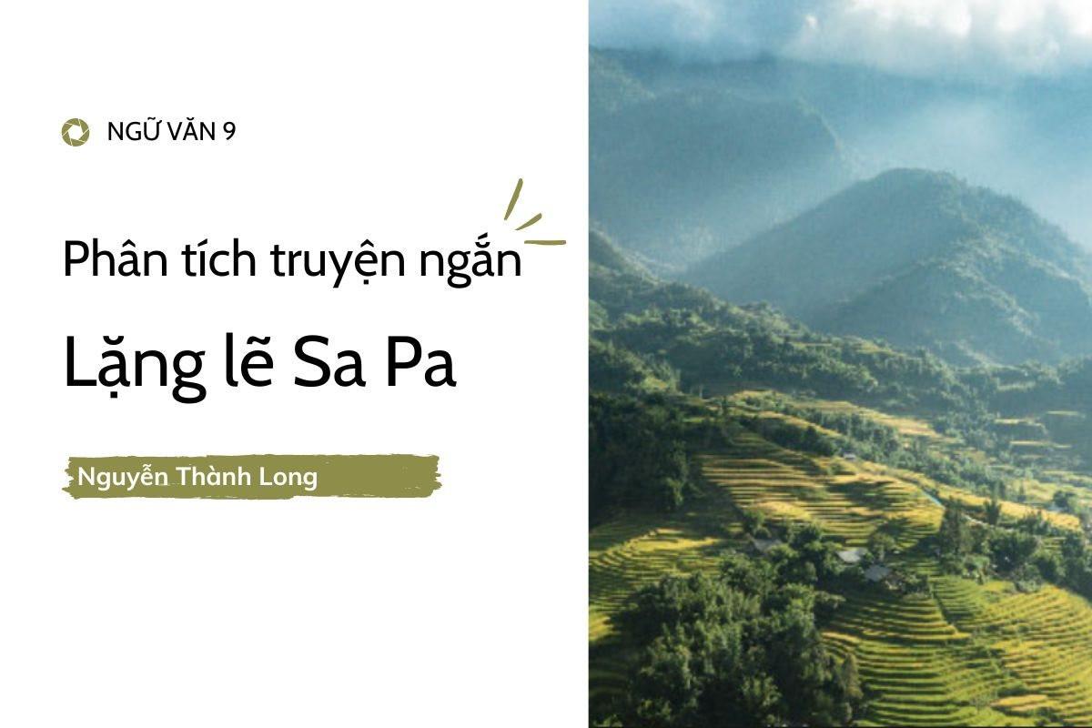 12 bài phân tích truyện ngắn Lặng lẽ Sa Pa tác giả Nguyễn Thành Long - Văn mẫu lớp 9