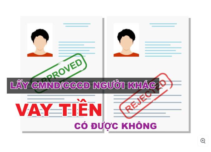 Lấy CMND/CCCD người khác vay tiền online được không?