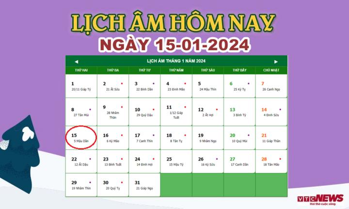 Lịch âm 15/1 - Âm lịch hôm nay 15/1 chính xác nhất - lịch vạn niên 15/1/2024