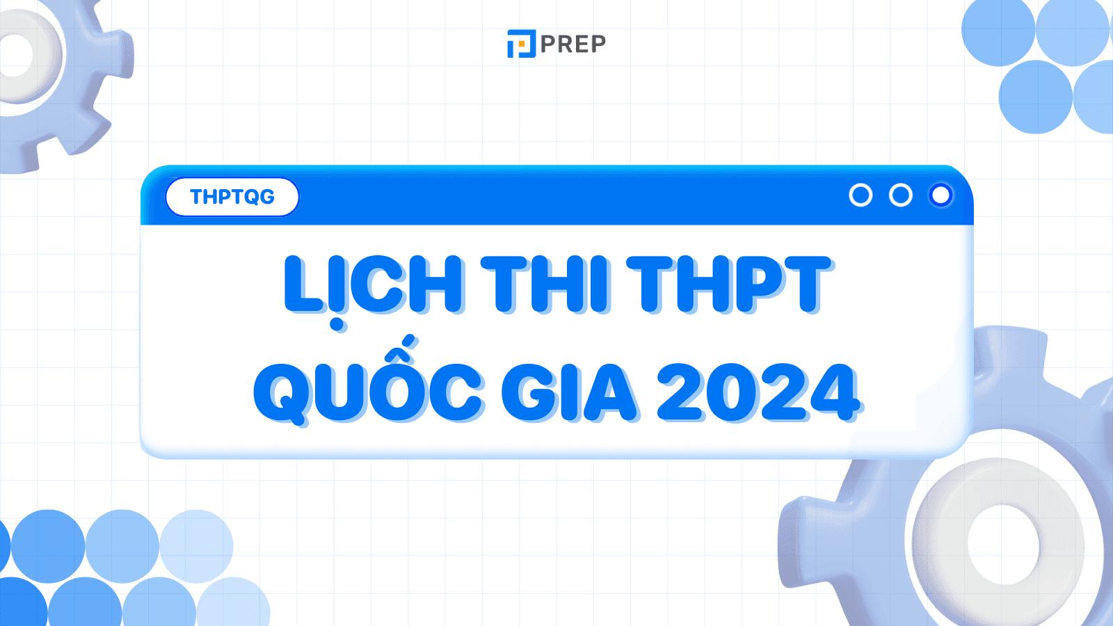 Lịch thi THPT Quốc gia 2024 chính thức: 26-29/6/2024