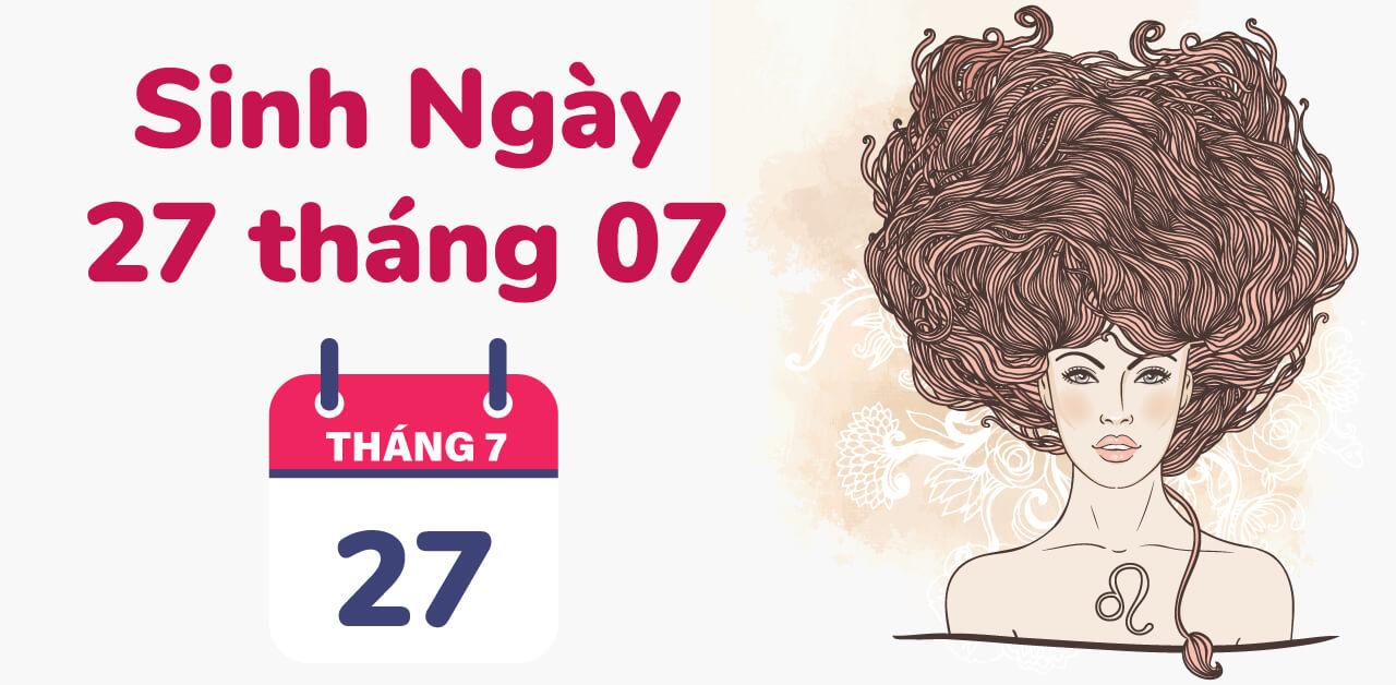 27/7 cung gì? Tính cách, tình yêu, sự nghiệp, sức khoẻ 2024