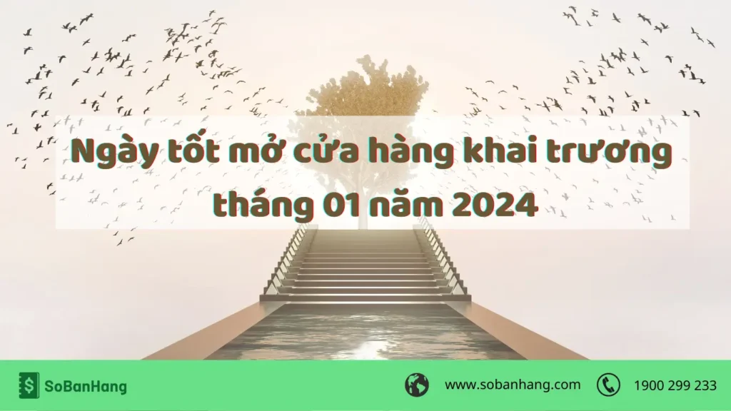 Ngày tốt mở cửa hàng khai trương tháng 01 năm 2024