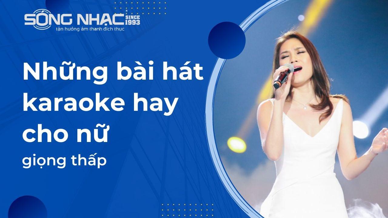 Những bài hát karaoke hay cho nữ giọng thấp