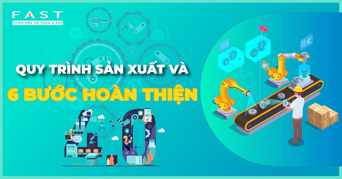 Quy trình sản xuất là gì? 6 bước hoàn thiện quy trình sản xuất