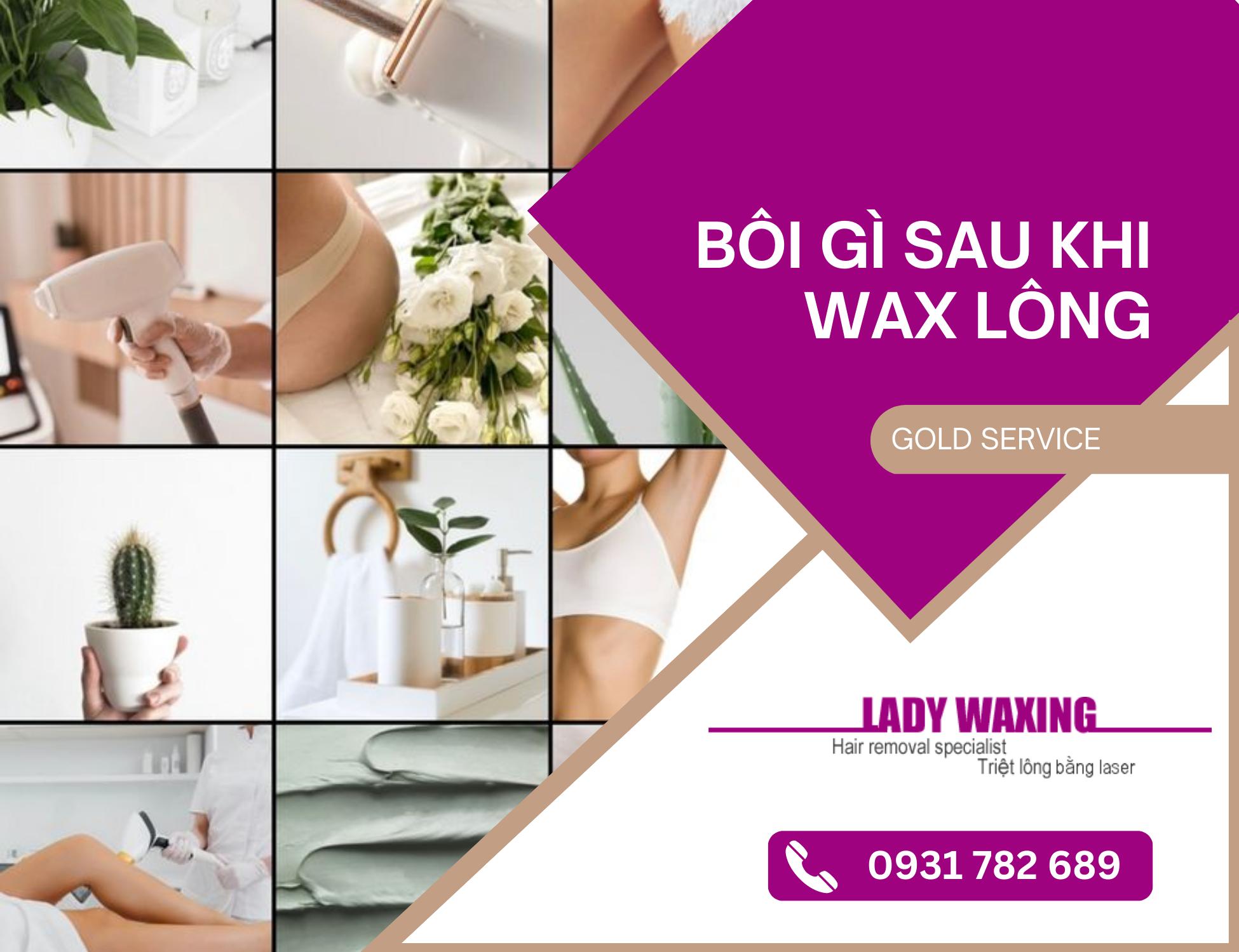 NÊN VÀ KHÔNG NÊN BÔI GÌ SAU KHI WAX LÔNG?