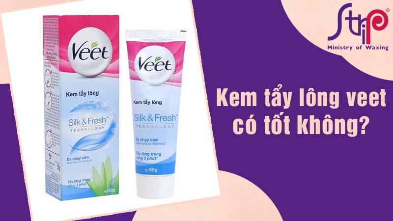 Đánh giá kem tẩy lông Veet có tốt không?