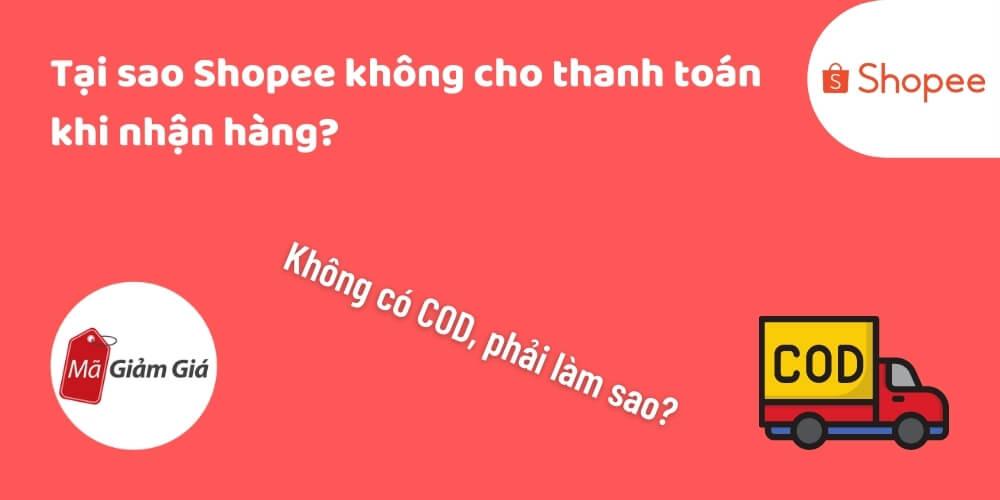 Tại sao Shopee không cho thanh toán khi nhận hàng?