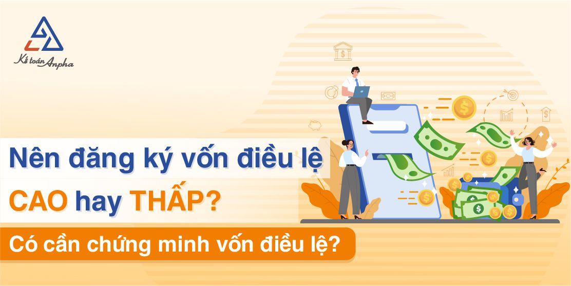 Vốn điều lệ là gì? Mở công ty có cần chứng minh vốn điều lệ